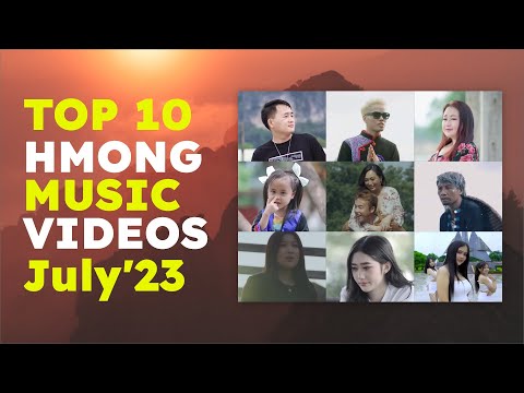 Top Hmong Music Video - July 2023