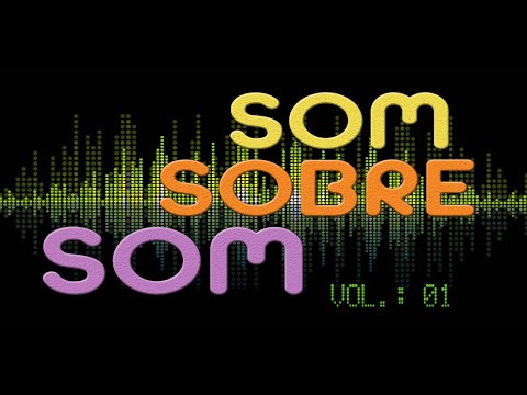 Som Sobre Som Volume 01