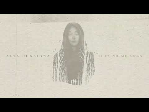 Thumbnail for Alta Consigna - Si Ya No Me Amas (Lyric Video)