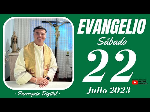 Evangelio de hoy Sábado 22 de Julio de 2022